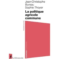 La découverte LA POLITIQUE AGRICOLE COMMUNE