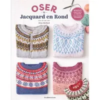De Saxe Eds LE JACQUARD EN ROND PAS A PAS DES VETEMENTS POUR TOUTE LA FA