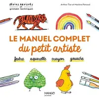 Mango LE MANUEL COMPLET DU PETIT ARTISTE