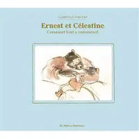 Casterman Ernest et celestine comment tout a commence