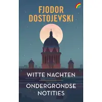 Uitgeverij Rainbow bv Witte nachten &amp; Ondergrondse notities