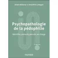 Dunod PSYCHOPATHOLOGIE DE LA PEDOPHILIE IDENTIFIER PREVENIR