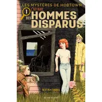 Delcourt LES MYSTERES DE HOBTOWN,01:L'AFFAIRE DES HOMMES DISPARUS
