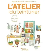 Eyrolles L'ATELIER DU TEINTURIER