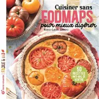 Terre Vivante CUISINER SANS FODMAPS POUR MIEUX DIGERER 50 RECETTES ANTI-