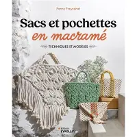Eyrolles SACS ET POCHETTES EN MACRAME TECHNIQUES ET MODELES