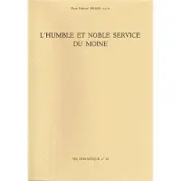 Bellefontaine L'humble et noble service du moine