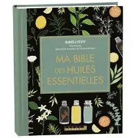 Leduc S. MA BIBLE DES HUILES ESSENTIELLES (ED.DE LUXE)