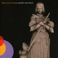 Warner Music Natalie Merchant - Keep Your Courage