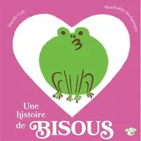 Thierry Magnier Eds UNE HISTOIRE DE BISOUS