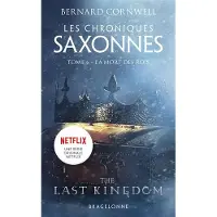 Bragelonne Les Chroniques saxonnes, T6 : La Mort des rois