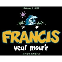 Cornelius Eds Francis 2 veut mourir - Claire Bouilhac