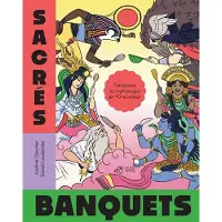 Thierry Magnier Eds SACRES BANQUETS ! - DECOUVRE LA MYTHOLOGIE EN 40 RECETTES