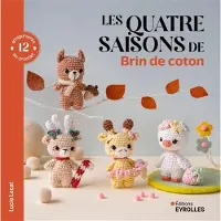 Eyrolles LES 4 SAISONS DE BRIN DE COTON 12 AMIGURUMIS AU CROCHET