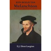Importantia Publishing Een beeld van Melanchton - E.J. Diest Lorgion