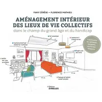 Eyrolles AMENAGEMENT INTERIEUR DES LIEUX DE VIE COLLECTIFS A DESTINAT