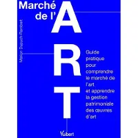 Vuibert MARCHE DE L'ART GUIDE PRATIQUE POUR COMPRENDRE LE MARCHE DE