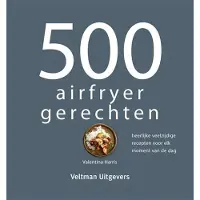 Veltman Uitgevers 500 airfryer gerechten