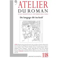 Buchet-Chastel L'ATELIER DU ROMAN,118:DU LANGAGE DIT INCLUSIF