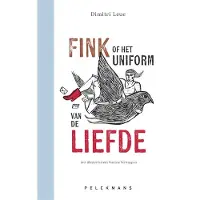 Pelckmans Fink, of Het uniform van de liefde