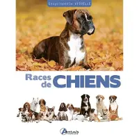 Artemis Eds Encyclopédie visuelle des races de chien