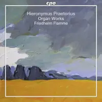 CPO Hieronymus Praetorius - Organ Works
