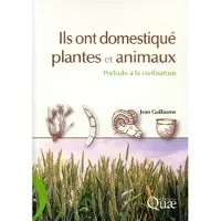 Quae Ils ont domestiqué plantes et animaux