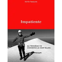 Paulsen Eds Impatiente ma troisieme vie commence au mont blanc