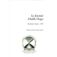 Classiques Garnier LE JOURNAL D'ADELE HUGO,2:1853