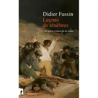 La découverte LECONS DE TENEBRES CE QUE LA VIOLENCE DIT DU MONDE