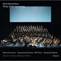 Universal Music Maria Farantouri, ERT Choir, Camerata Orchestra, Alexandros Myrat - Karaindrou: Elegy Of The Uprooting (2 CD)