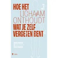 Borgerhoff & Lamberigts Hoe het lichaam onthoudt wat je zelf vergeten bent