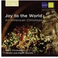 OUTHERE The Händel And Haydn Society Of Boston & Harry Christophers - Joy To The World: An American Christmas (CD)