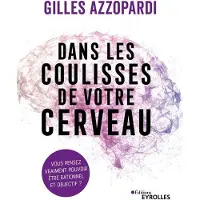 Eyrolles Dans les coulisses de votre cerveau