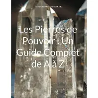 Books on Demand Les Pierres de Pouvoir : Un Guide Complet de A à Z - Mathieu Papin