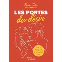Eyrolles LES PORTES DU DESIR IDENTIFIER VOTRE LANGAGE DU DESIR POUR N
