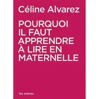 Les Arenes Eds POURQUOI IL FAUT APPRENDRE A LIRE EN MATERNELLE