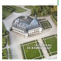 Monum Patrimoine Eds Du LE CHATEAU DE RAMBOUILLET