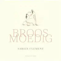 Oogachtend Broosmoedig - Sabien Clément