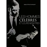 Eyrolles LES HOMMES CELEBRES ET LEURS MONTRES