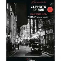 Eyrolles LES SECRETS DE LA PHOTO DE RUE
