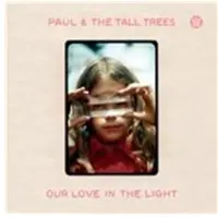 Konkurrent Paul & The Tall Trees - Our Love In The Light (CD)