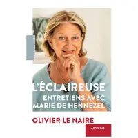 Actes sud L'ECLAIREUSE ENTRETIENS AVEC MARIE DE HENNEZEL