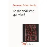 Gallimard Le rationalisme qui vient - Bertrand Saint-Sernin