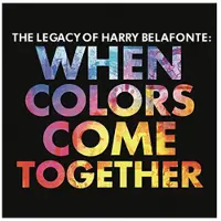 Cd The Legacy Of Harry Belafonte: When Colors Come Together