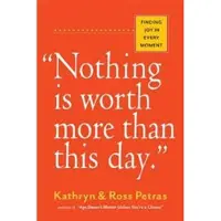 Workman Nothing is worth more than this day - Ross Petras