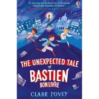 Usborne The unexpected tale of bastien bonlivre - Clare Povey
