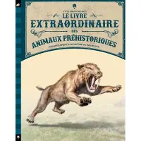 Little Urban Le Livre extraordinaire des animaux préhistoriques - Val Walerczuk