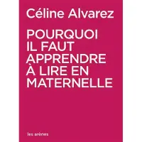 Les Arenes Eds POURQUOI IL FAUT APPRENDRE A LIRE EN MATERNELLE