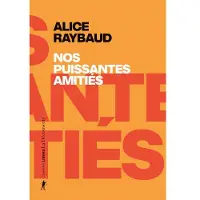 La découverte NOS PUISSANTES AMITIES
